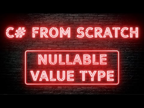 C# From Scratch - 02.15 Nullable value type