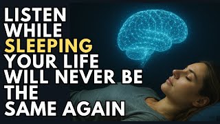The Most Powerful Mind Reprogramming Audio While You Sleep – Your Life Will Never Be the Same