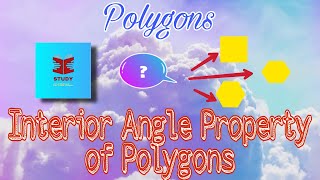 INTERIOR ANGLE PROPERTY (POLYGONS) // Polygons Part II // Study On The GO...
