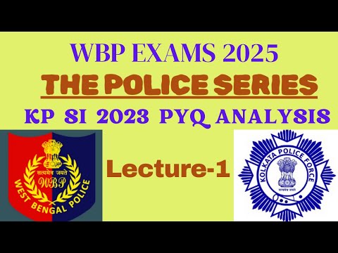 WBP EXAMS-2025 I The Police Series I LECTURE-1- KP SI 2023 PYQ Analysis I Useful for 2025 WBP Exams