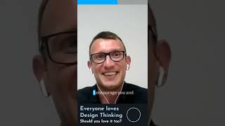 🔴 LIVE EVENT HIGHLIGHT 🔴: Everyone Loves Design Thinking, Should You Love It Too? #designthinking