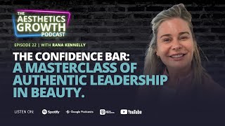 The Confidence Code: Aesthetics Insights from Rana Kennelly