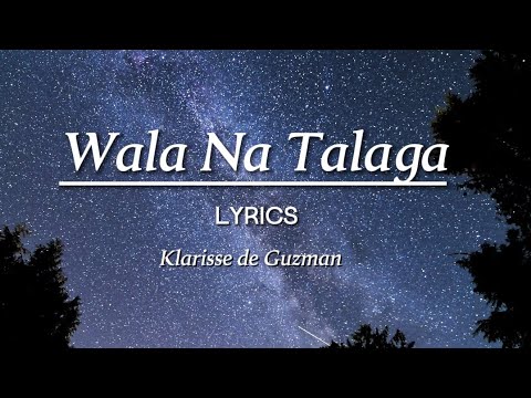WALA NA TALAGA w/lyrics - Klarisse de Guzman