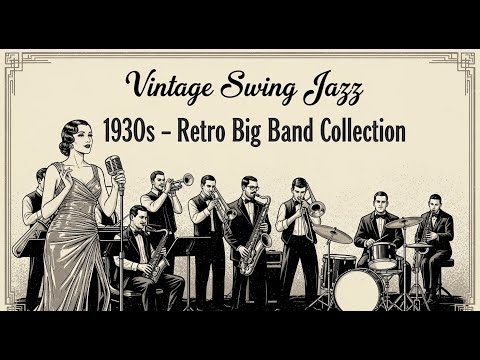 Vintage Swing Jazz 1930s – Retro Big Band Collection