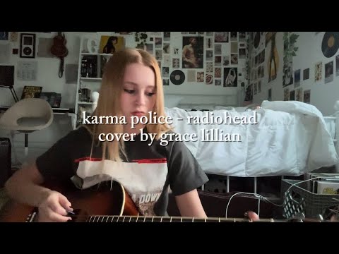 karma police - radiohead (cover by grace lillian)