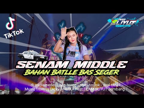 Dj Senam Middle || TEAM SLIYUT FEAT DJ DICKY ANDIKA || VIRAL TIK TOK || MELODY SIRINE ||