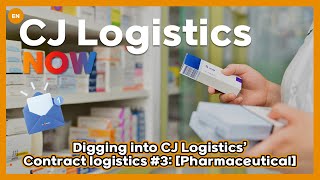 CJ Logistics l Introducing CJ Logistics’ Contract Logistics! 📢 [Pharmaceutical]
