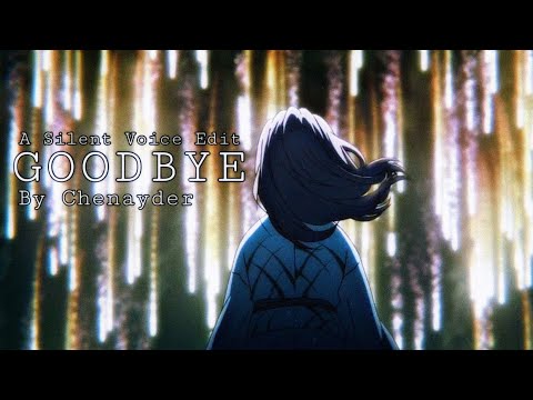 A Silent Voice Edit — Goodbye by Chenayder #asilentvoice #asilentvoiceedit #anime