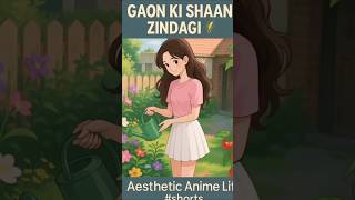 "Gaon Ki Shaant Zindagi ✨ | Aesthetic Village Girl Life | Peaceful Anime Vibes" #shorts #anime