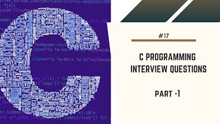 C Interview Questions  || Part- 1 ||