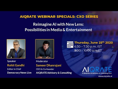 Reimagine AI with New Lens: Possibilities in Media & Entertainment | Rohit Gandhi