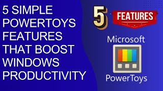 5 Simple PowerToys Features That Boost Windows Productivity