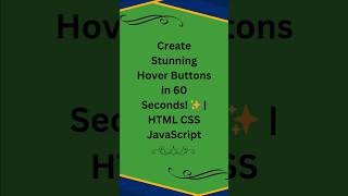 Create Stunning Hover Buttons in 30 Seconds! ✨ | HTML,CSS, JavaScript