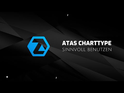 Welche ATAS Chart Type ist besser um zu traden? - ATAS Charttype Sinnvoll benutzen