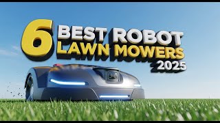 6 Best Robotic Lawn Mowers - 2025 Winners 🏆