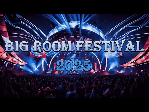 BIG ROOM PARTY 2025 | Festival Anthems & BigRoom Drops | Festival Mix 2025