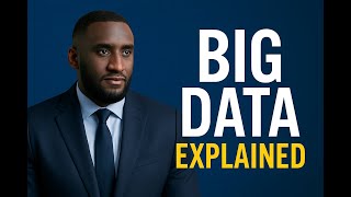 Big Data Explained