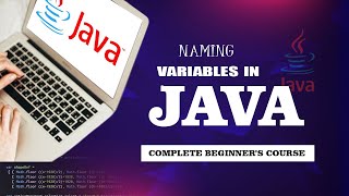 Java For Beginners - Variable Naming Rules & Best Practices