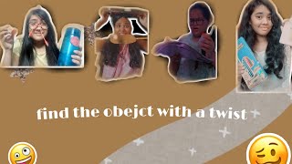 Find the object challenge with a twist  **Funny**