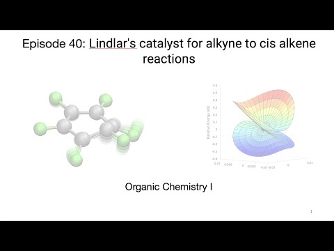 Episode 40: Lindlar's catalyst for alkyne to cis alkene reactions