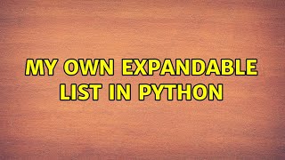 My own expandable list in Python