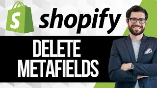 How to Delete Metafields in Shopify