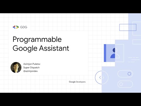 Programmable Google Assistant | GDG Samarkand | Azimjon Pulatov