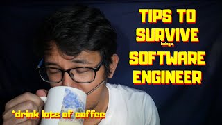 Basic and Useful Tips to SURVIVE Being a Software Engineer For BEGINNERS