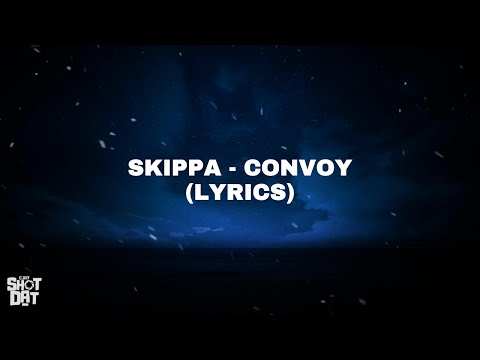 Skippa - Convoy (Lyrics)