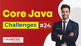 Core Java Programming Challenges #24 | Coding Challenges |  Naresh IT
