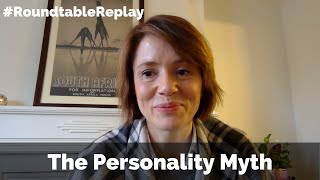 Roundtable Replay - The Personality Myth