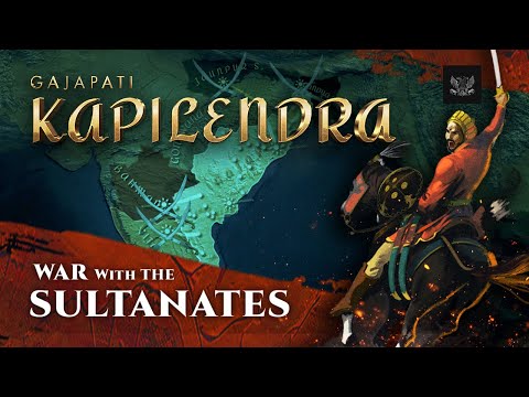 Gajapati KAPILENDRADEVA: CONQUESTS from Ganga to Kaveri