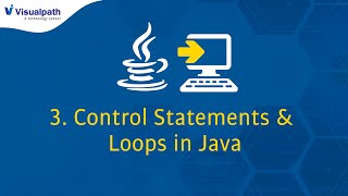 Control Statements & Loops in Core Java - Visualpath