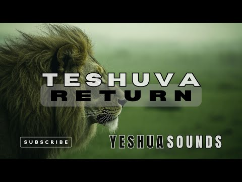Teshuva (Return) - Yeshua Sounds Original