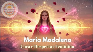 Maria Madalena | Frequência do Amor 528Hz | Música de Cura e Despertar Feminino