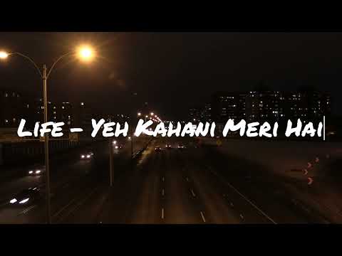 Life - Yeh Kahani Meri Hai | Official