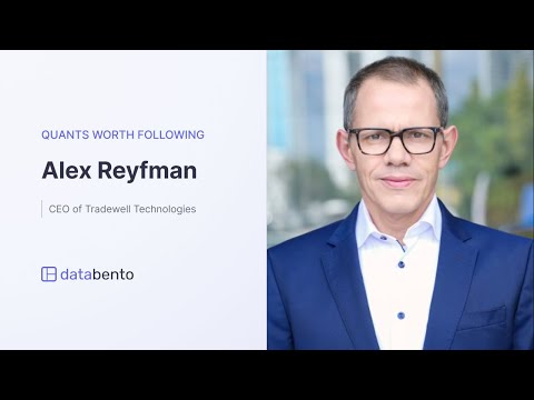 Quants worth following: Alex Reyfman, CEO of Tradewell Technologies
