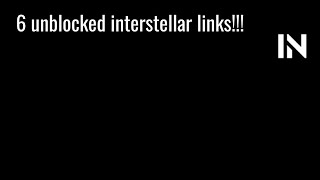 6 unblocked interstellar links for school!