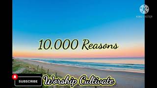 #christianworshipsongs2021#praiseandworship 10,000 reasons  Lyrics