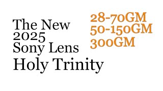 The New Sony lens Trinity: My Favorite 3 Full Frame lenses