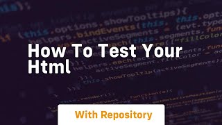 How to test your html