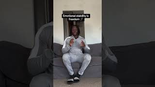 Emotional Stability Is Freedom