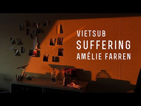 [VIETSUB] suffering - Amélie Farren