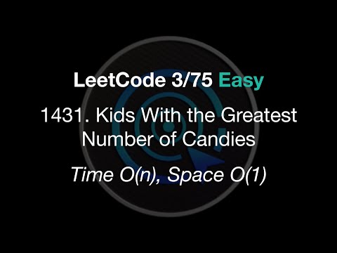 LeetCode 3/75 Easy | #1431. Kids With the Greatest Number of Candies | Time O(n), Space O(1)