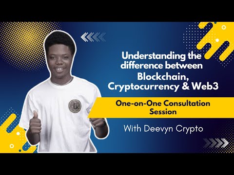 Understanding the difference between Blockchain, Cryptocurrency & Web3 (Consultation session)