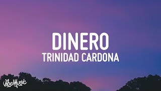 Trinidad Cardona - Dinero (Lyrics)