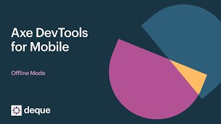Axe DevTools for Mobile Offline Mode Demo