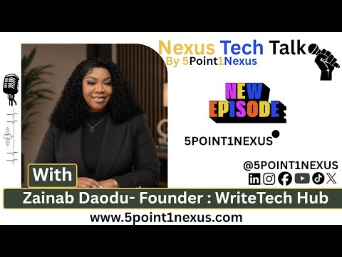 🎥 Zainab Daodu - Founder: WriteTech Hub  - Nexus Tech Talk 