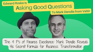 The 4 P's of Finance Excellence: Mark Dendle Reveals His Secret Formula for Business Transformation