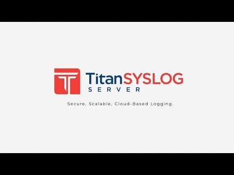 Titan Syslog | Secure Log Management Product Overview